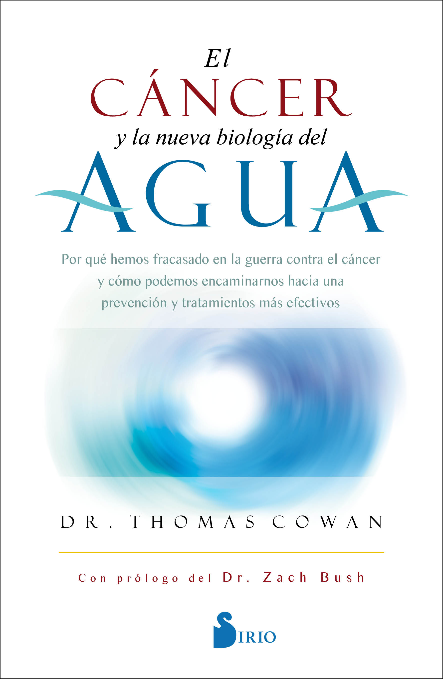 CÁNCER Y LA NUEVA BIOLOGÍA DEL AGUA, EL                               